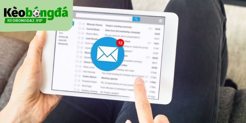 Đăng ký Kèo Bóng Đá 3 Người dùng cần chú ý việc kích hoạt email sau khi đăng ký Kèo Bóng Đá